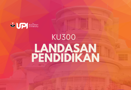 KU300 LANDASAN PENDIDIKAN