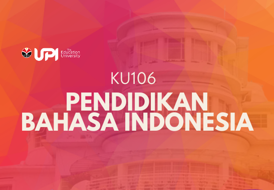 KU106 : PENDIDIKAN BAHASA INDONESIA